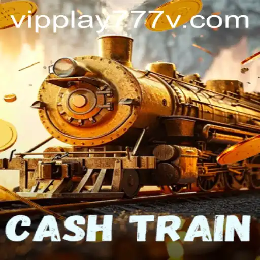 Embark on a Thrilling Adventure with CashTrain: Experience the Excitement with VipPlay777